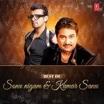 Sonu Nigam & Kumar Sanu - Kumar Sanu Song Download